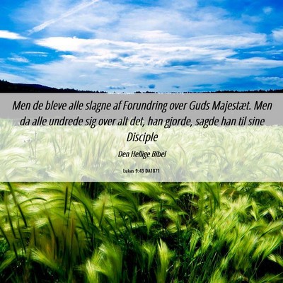 Picture 06 - Lukas 9:43 DA1871 - Men de bleve alle slagne af Forundring over Guds - Bible Verse Picture
