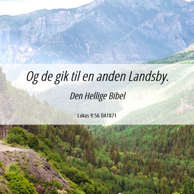 Picture 06 - Lukas 9:56 DA1871 - Og de gik til en anden - Bible Verse Picture