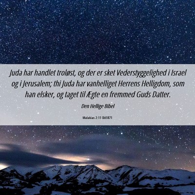 Picture 06 - Malakias 2:11 DA1871 - Juda har handlet troløst, og der er sket - Bible Verse Picture