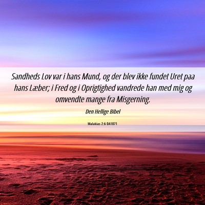 Picture 06 - Malakias 2:6 DA1871 - Sandheds Lov var i hans Mund, og der blev ikke - Bible Verse Picture