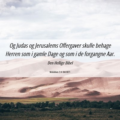Picture 06 - Malakias 3:4 DA1871 - Og Judas og Jerusalems Offergaver skulle behage - Bible Verse Picture
