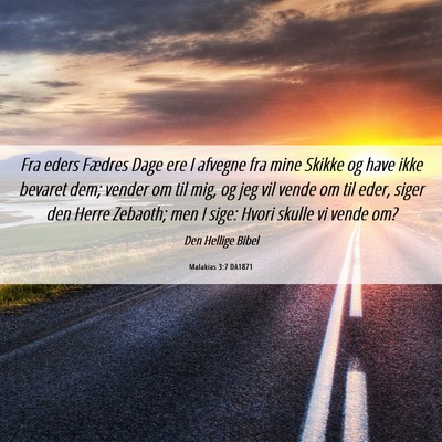 Picture 06 - Malakias 3:7 DA1871 - Fra eders Fædres Dage ere I afvegne fra mine - Bible Verse Picture