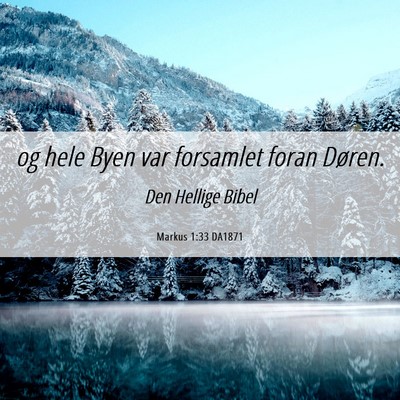 Picture 06 - Markus 1:33 DA1871 - og hele Byen var forsamlet foran - Bible Verse Picture