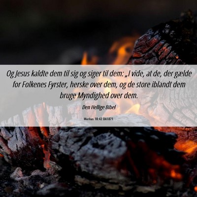 Picture 06 - Markus 10:42 DA1871 - Og Jesus kaldte dem til sig og siger til dem: - Bible Verse Picture