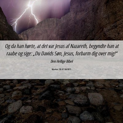 Picture 06 - Markus 10:47 DA1871 - Og da han hørte, at det var Jesus af Nazareth, - Bible Verse Picture