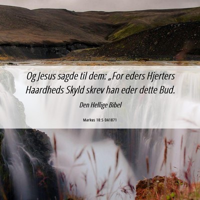 Picture 06 - Markus 10:5 DA1871 - Og Jesus sagde til dem: „For eders Hjerters - Bible Verse Picture