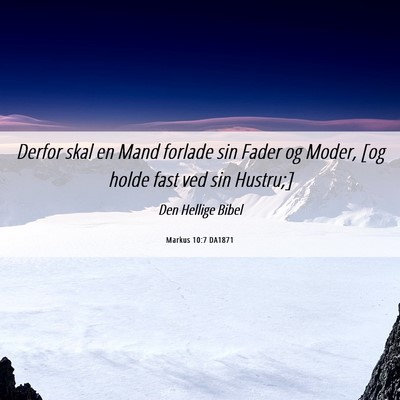 Picture 06 - Markus 10:7 DA1871 - Derfor skal en Mand forlade sin Fader og Moder, - Bible Verse Picture