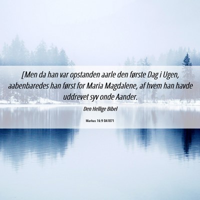Picture 06 - Markus 16:9 DA1871 - [Men da han var opstanden aarle den første Dag i - Bible Verse Picture