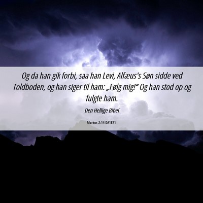 Picture 06 - Markus 2:14 DA1871 - Og da han gik forbi, saa han Levi, Alfæus's Søn - Bible Verse Picture