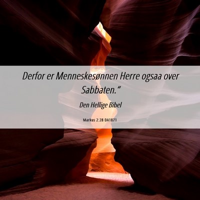 Picture 06 - Markus 2:28 DA1871 - Derfor er Menneskesønnen Herre ogsaa over - Bible Verse Picture