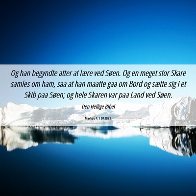 Picture 06 - Markus 4:1 DA1871 - Og han begyndte atter at lære ved Søen. Og en - Bible Verse Picture