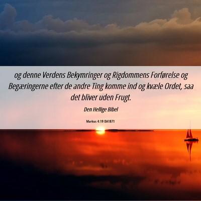 Picture 06 - Markus 4:19 DA1871 - og denne Verdens Bekymringer og Rigdommens - Bible Verse Picture