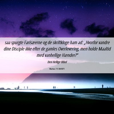 Picture 06 - Markus 7:5 DA1871 - saa spurgte Farisæerne og de skriftkloge ham ad: - Bible Verse Picture