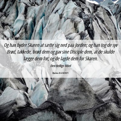 Picture 06 - Markus 8:6 DA1871 - Og han byder Skaren at sætte sig ned paa Jorden; - Bible Verse Picture