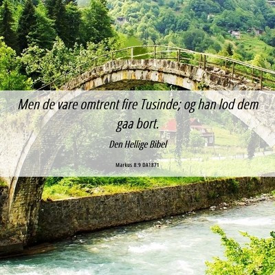 Picture 06 - Markus 8:9 DA1871 - Men de vare omtrent fire Tusinde; og han lod dem - Bible Verse Picture
