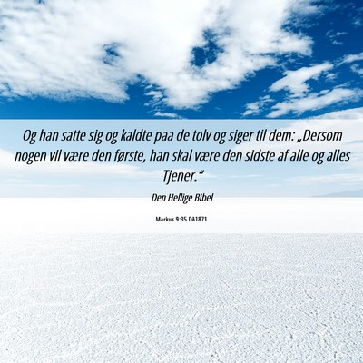 Picture 06 - Markus 9:35 DA1871 - Og han satte sig og kaldte paa de tolv og siger - Bible Verse Picture