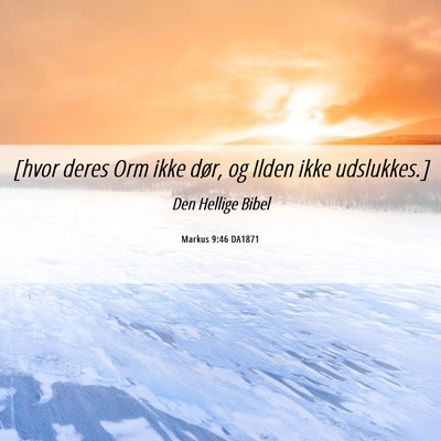 Picture 06 - Markus 9:46 DA1871 - [hvor deres Orm ikke dør, og Ilden ikke - Bible Verse Picture