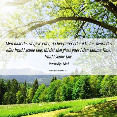Picture 06 - Matthæus 10:19 DA1871 - Men naar de overgive eder, da bekymrer eder ikke - Bible Verse Picture
