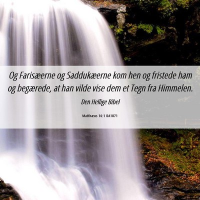 Picture 06 - Matthæus 16:1 DA1871 - Og Farisæerne og Saddukæerne kom hen og - Bible Verse Picture