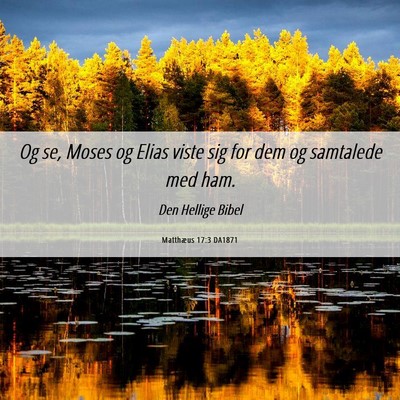 Picture 06 - Matthæus 17:3 DA1871 - Og se, Moses og Elias viste sig for dem og - Bible Verse Picture