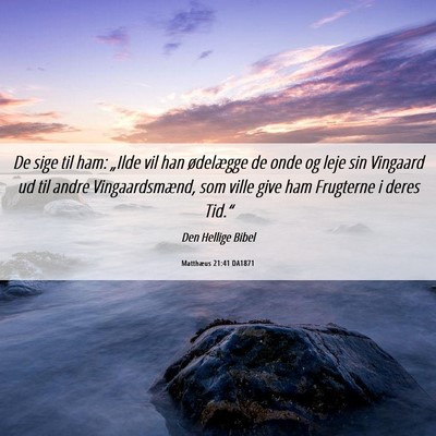 Picture 06 - Matthæus 21:41 DA1871 - De sige til ham: „Ilde vil han ødelægge de - Bible Verse Picture