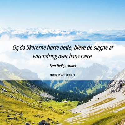 Picture 06 - Matthæus 22:33 DA1871 - Og da Skarerne hørte dette, bleve de slagne af - Bible Verse Picture