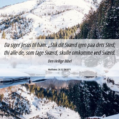 Picture 06 - Matthæus 26:52 DA1871 - Da siger Jesus til ham: „Stik dit Sværd igen - Bible Verse Picture