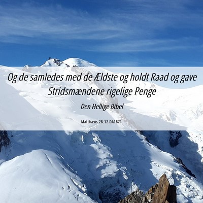 Picture 06 - Matthæus 28:12 DA1871 - Og de samledes med de Ældste og holdt Raad og - Bible Verse Picture