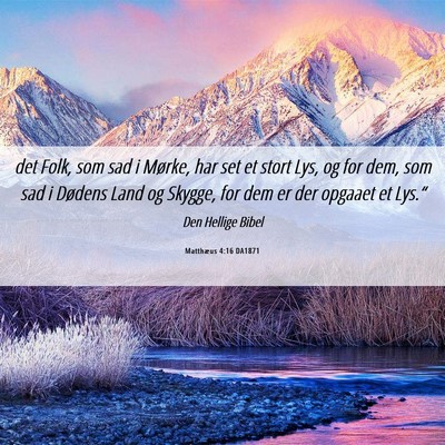 Picture 06 - Matthæus 4:16 DA1871 - det Folk, som sad i Mørke, har set et stort Lys, - Bible Verse Picture