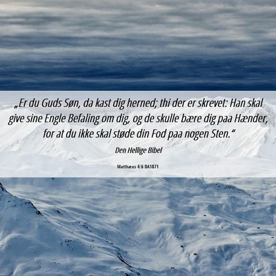 Picture 06 - Matthæus 4:6 DA1871 - „Er du Guds Søn, da kast dig herned; thi der - Bible Verse Picture