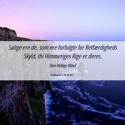 Picture 06 - Matthæus 5:10 DA1871 - Salige ere de, som ere forfulgte for - Bible Verse Picture