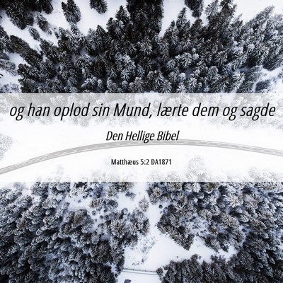 Picture 06 - Matthæus 5:2 DA1871 - og han oplod sin Mund, lærte dem og - Bible Verse Picture