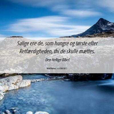 Picture 06 - Matthæus 5:6 DA1871 - Salige ere de, som hungre og tørste efter - Bible Verse Picture