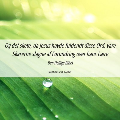 Picture 06 - Matthæus 7:28 DA1871 - Og det skete, da Jesus havde fuldendt disse Ord, - Bible Verse Picture