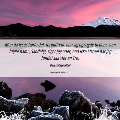 Picture 06 - Matthæus 8:10 DA1871 - Men da Jesus hørte det, forundrede han sig og - Bible Verse Picture