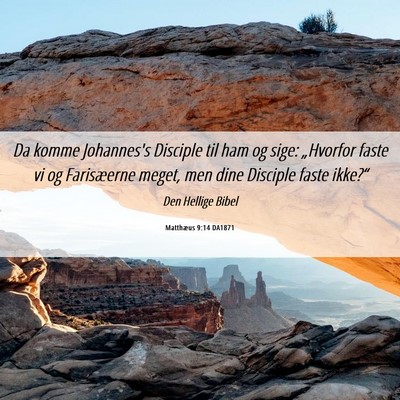 Picture 06 - Matthæus 9:14 DA1871 - Da komme Johannes's Disciple til ham og sige: - Bible Verse Picture