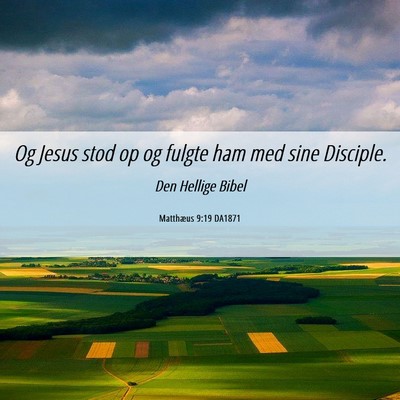 Picture 06 - Matthæus 9:19 DA1871 - Og Jesus stod op og fulgte ham med sine - Bible Verse Picture