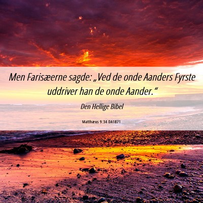 Picture 06 - Matthæus 9:34 DA1871 - Men Farisæerne sagde: „Ved de onde Aanders - Bible Verse Picture
