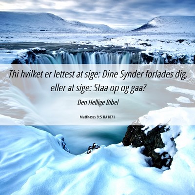 Picture 06 - Matthæus 9:5 DA1871 - Thi hvilket er lettest at sige: Dine Synder - Bible Verse Picture