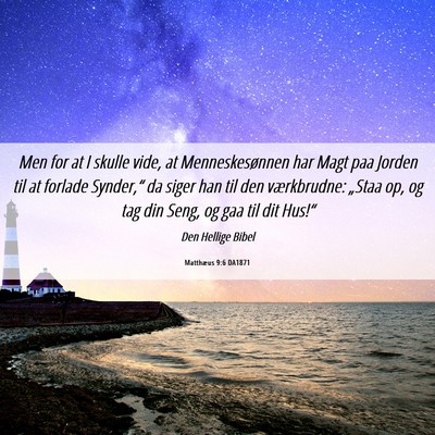 Picture 06 - Matthæus 9:6 DA1871 - Men for at I skulle vide, at Menneskesønnen har - Bible Verse Picture