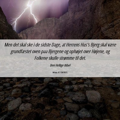 Picture 06 - Mikas 4:1 DA1871 - Men det skal ske i de sidste Dage, at Herrens - Bible Verse Picture
