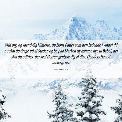 Picture 06 - Mikas 4:10 DA1871 - Vrid dig, og vaand dig i Smerte, du Zions Datter - Bible Verse Picture