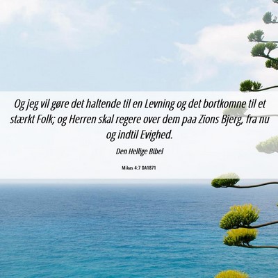 Picture 06 - Mikas 4:7 DA1871 - Og jeg vil gøre det haltende til en Levning og - Bible Verse Picture
