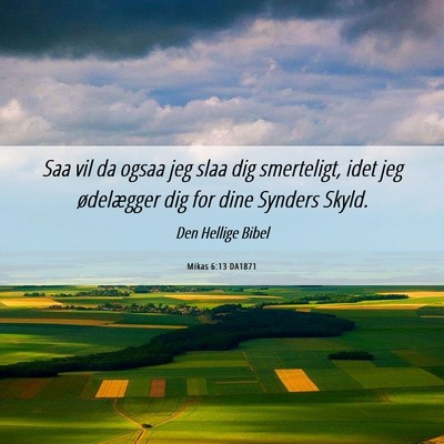 Picture 06 - Mikas 6:13 DA1871 - Saa vil da ogsaa jeg slaa dig smerteligt, idet - Bible Verse Picture