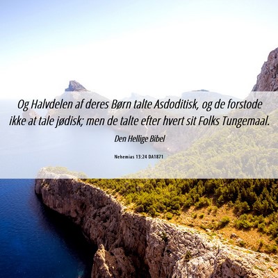 Picture 06 - Nehemias 13:24 DA1871 - Og Halvdelen af deres Børn talte Asdoditisk, og - Bible Verse Picture