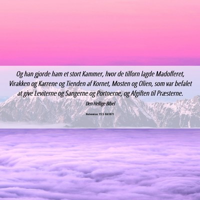 Picture 06 - Nehemias 13:5 DA1871 - Og han gjorde ham et stort Kammer, hvor de - Bible Verse Picture