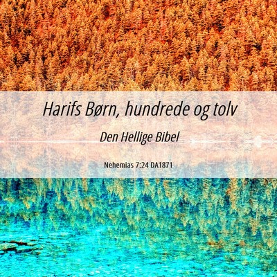 Picture 06 - Nehemias 7:24 DA1871 - Harifs Børn, hundrede og - Bible Verse Picture