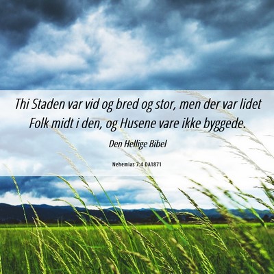 Picture 06 - Nehemias 7:4 DA1871 - Thi Staden var vid og bred og stor, men der var - Bible Verse Picture
