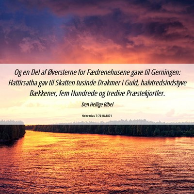 Picture 06 - Nehemias 7:70 DA1871 - Og en Del af Øversterne for Fædrenehusene gave - Bible Verse Picture