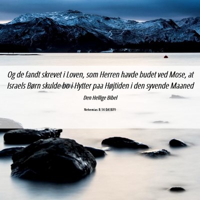 Picture 06 - Nehemias 8:14 DA1871 - Og de fandt skrevet i Loven, som Herren havde - Bible Verse Picture